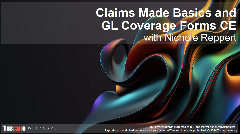 Claims Made Basics and GL Coverage Forms CE